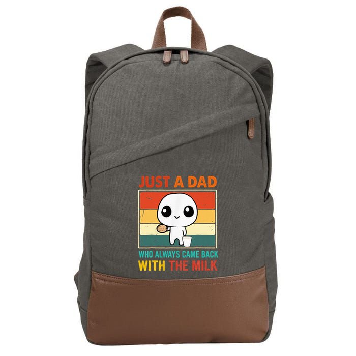 Just A Dad Who Always Came Back With The Milk Cotton Canvas Backpack