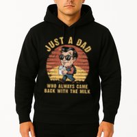 Just A Dad Who Always Came Back With The Milk Hoodie