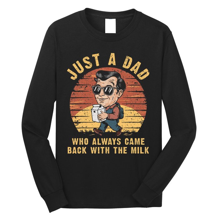 Just A Dad Who Always Came Back With The Milk Long Sleeve Shirt