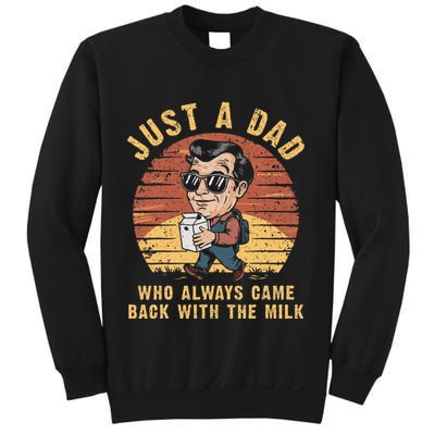 Just A Dad Who Always Came Back With The Milk Sweatshirt