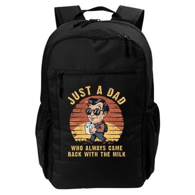 Just A Dad Who Always Came Back With The Milk Backpack