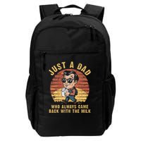 Just A Dad Who Always Came Back With The Milk Backpack