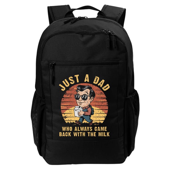 Just A Dad Who Always Came Back With The Milk Backpack