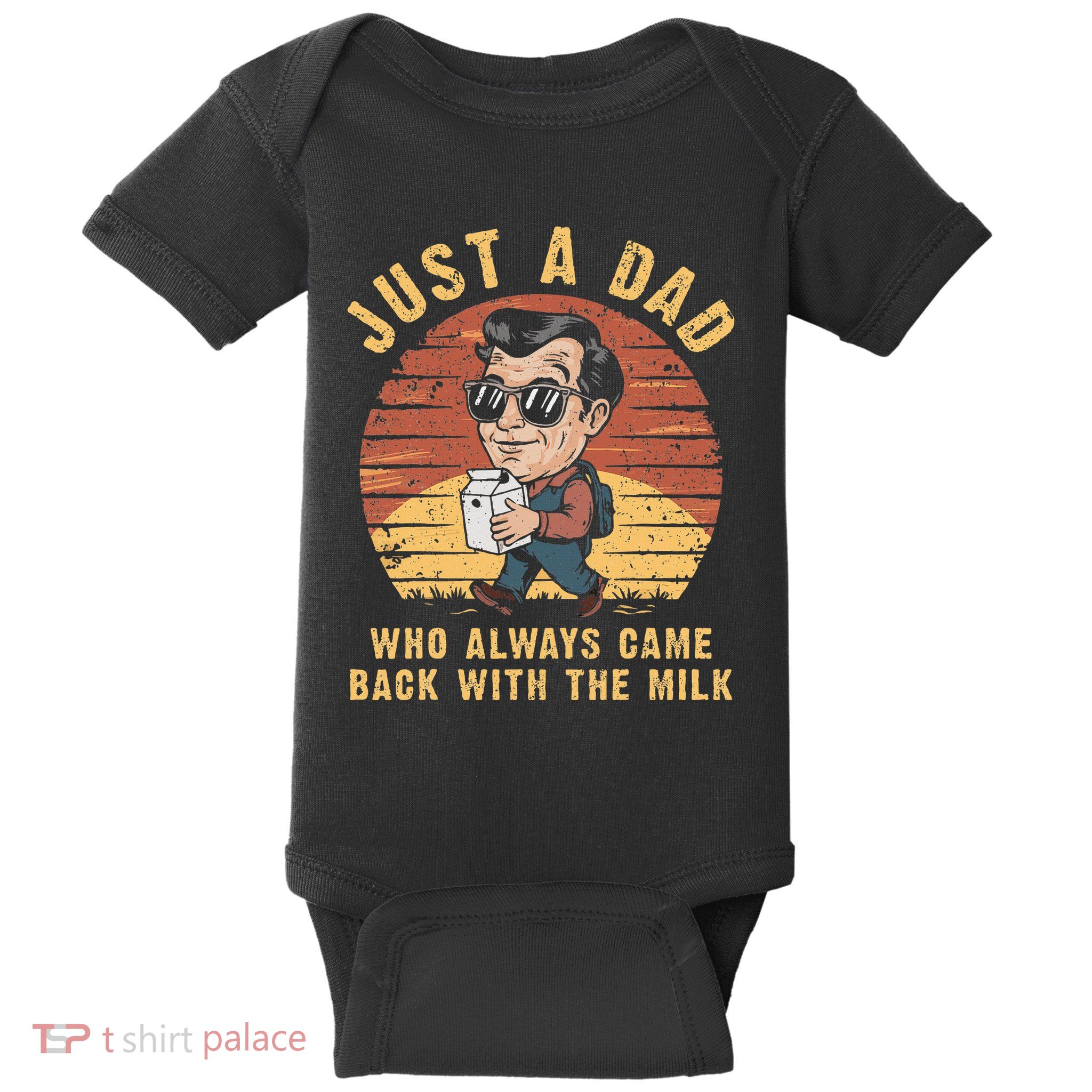 Just A Dad Who Always Came Back With The Milk Baby Bodysuit