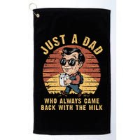 Just A Dad Who Always Came Back With The Milk Golf Towel