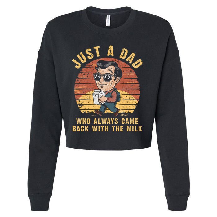 Just A Dad Who Always Came Back With The Milk Cropped Pullover Crew