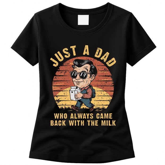 Just A Dad Who Always Came Back With The Milk Womens T-Shirt