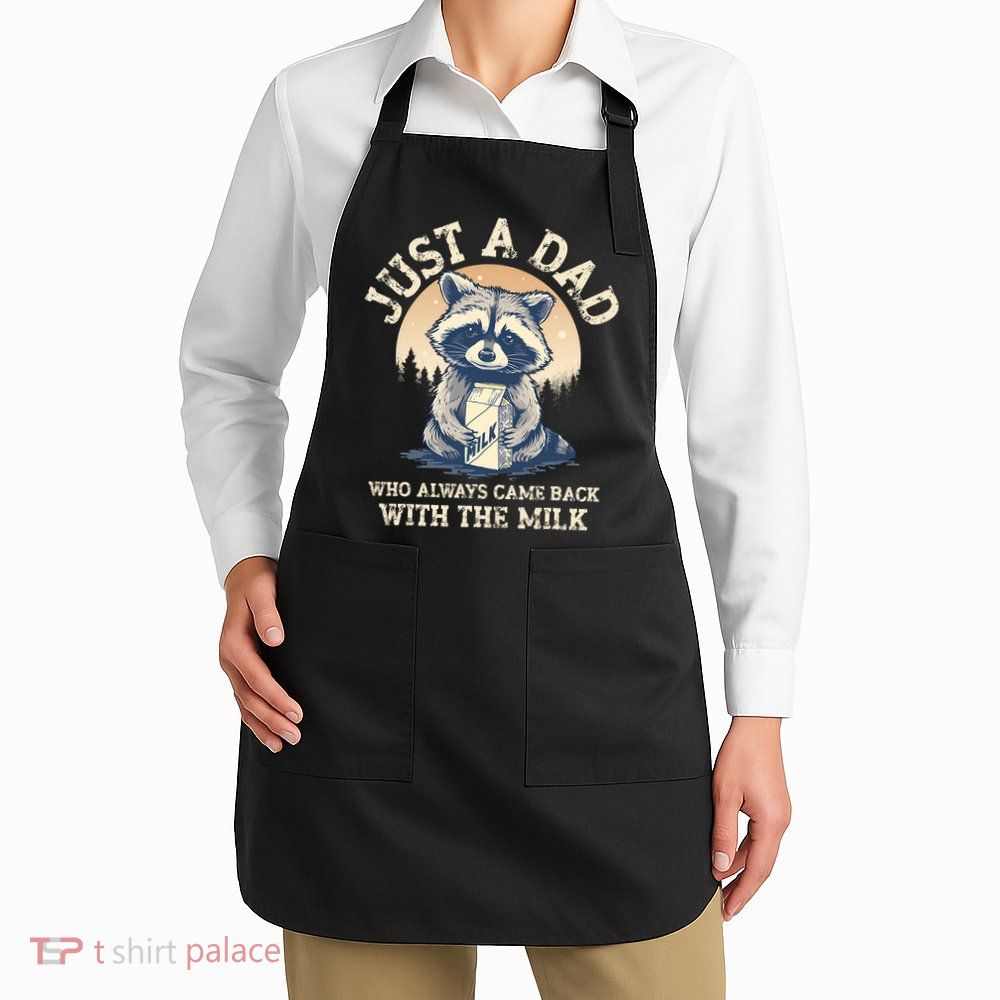 Just A Dad Who Always Came Back With The Milk Ferral Dad Apron
