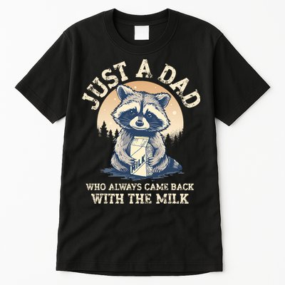 Just A Dad Who Always Came Back With The Milk Ferral Dad Tall T-Shirt