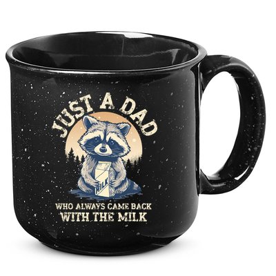 Just A Dad Who Always Came Back With The Milk Ferral Dad 15oz Campfire Ceramic Mug
