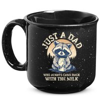 Just A Dad Who Always Came Back With The Milk Ferral Dad 15oz Campfire Ceramic Mug