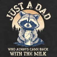 Just A Dad Who Always Came Back With The Milk Ferral Dad 15oz Campfire Ceramic Mug