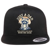 Just A Dad Who Always Came Back With The Milk Ferral Dad Flat Bill Trucker Hat