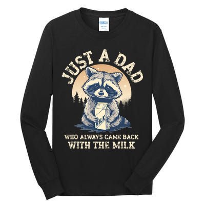 Just A Dad Who Always Came Back With The Milk Ferral Dad Tall Long Sleeve T-Shirt