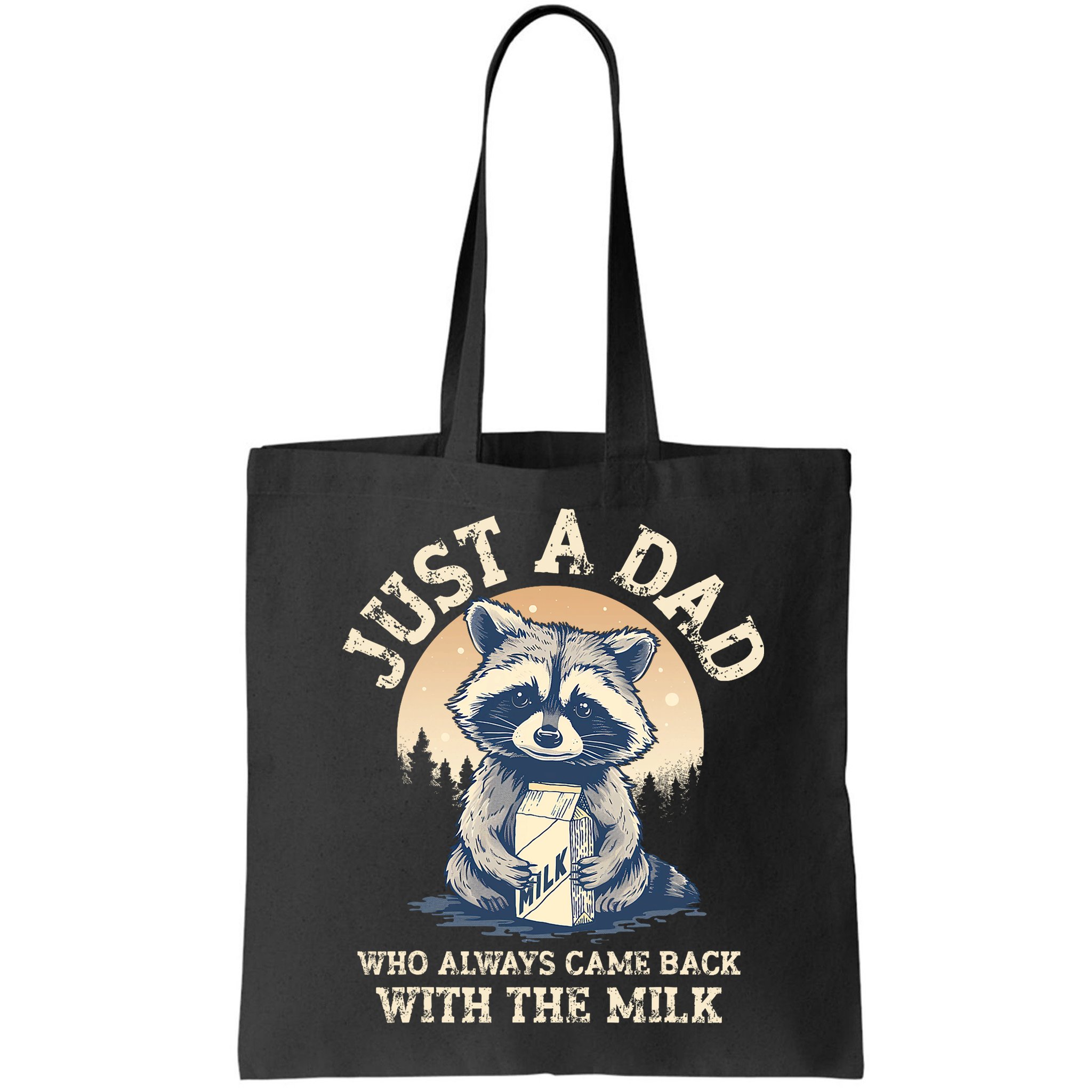Just A Dad Who Always Came Back With The Milk Ferral Dad Bag
