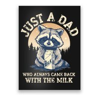Just A Dad Who Always Came Back With The Milk Ferral Dad Poster