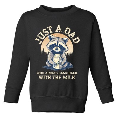 Just A Dad Who Always Came Back With The Milk Ferral Dad Toddler Sweatshirt