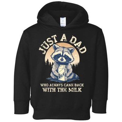 Just A Dad Who Always Came Back With The Milk Ferral Dad Toddler Hoodie