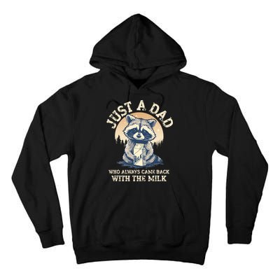 Just A Dad Who Always Came Back With The Milk Ferral Dad Tall Hoodie