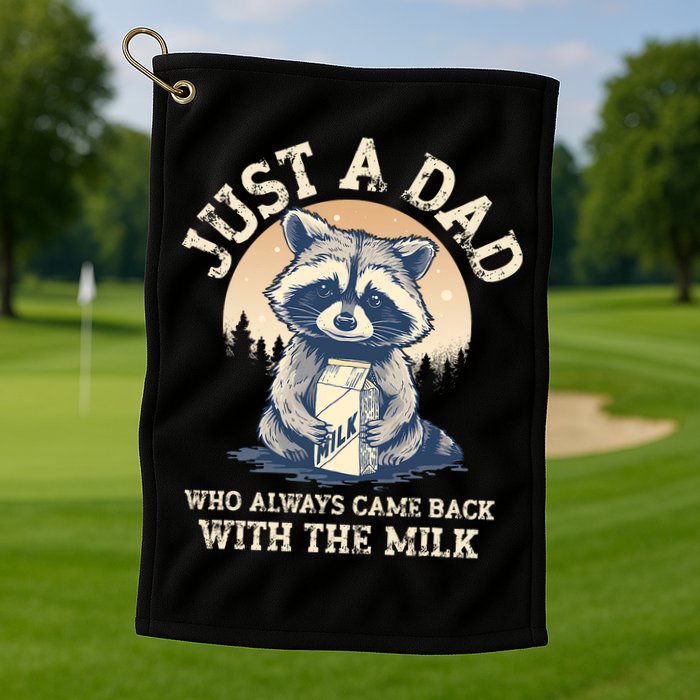Just A Dad Who Always Came Back With The Milk Ferral Dad Golf Towel