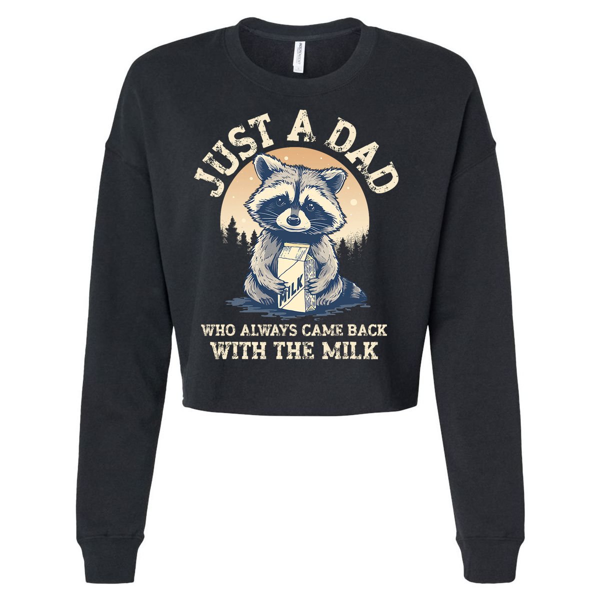 Just A Dad Who Always Came Back With The Milk Ferral Dad Cropped Pullover Crew