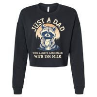 Just A Dad Who Always Came Back With The Milk Ferral Dad Cropped Pullover Crew