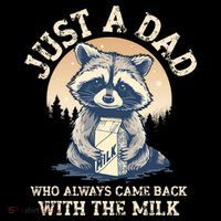 Just A Dad Who Always Came Back With The Milk Ferral Dad Womens T-Shirt