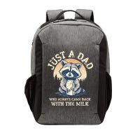 Just A Dad Who Always Came Back With The Milk Ferral Dad Vector Backpack