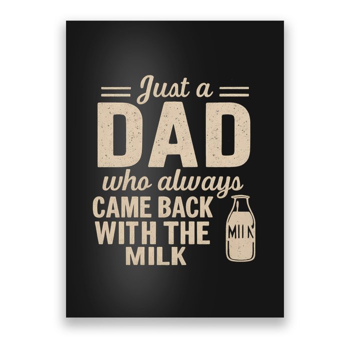 Just a Dad Who Always Came Back With the Milk Poster