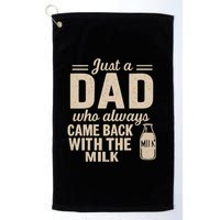 Just a Dad Who Always Came Back With the Milk Golf Towel