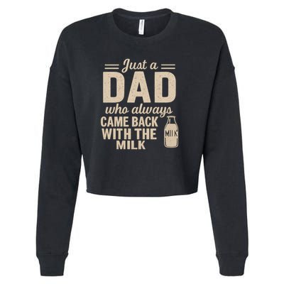 Just a Dad Who Always Came Back With the Milk Cropped Pullover Crew