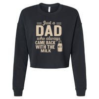 Just a Dad Who Always Came Back With the Milk Cropped Pullover Crew