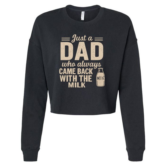 Just a Dad Who Always Came Back With the Milk Cropped Pullover Crew