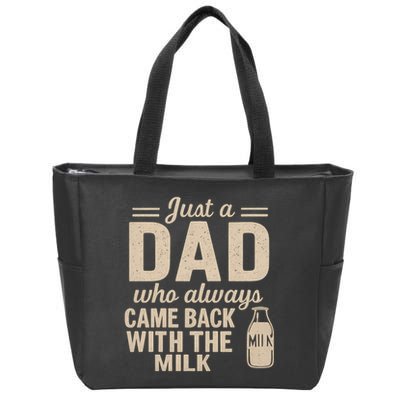 Just a Dad Who Always Came Back With the Milk Zip Tote Bag
