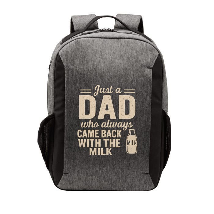 Just a Dad Who Always Came Back With the Milk Vector Backpack