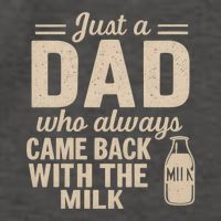 Just a Dad Who Always Came Back With the Milk Vector Backpack