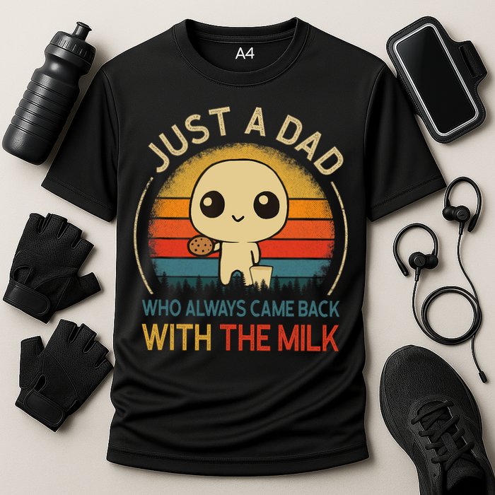 Just A Dad Who Always Came Back With The Milk Dad Daddy Gift Cooling Performance Crew T-Shirt