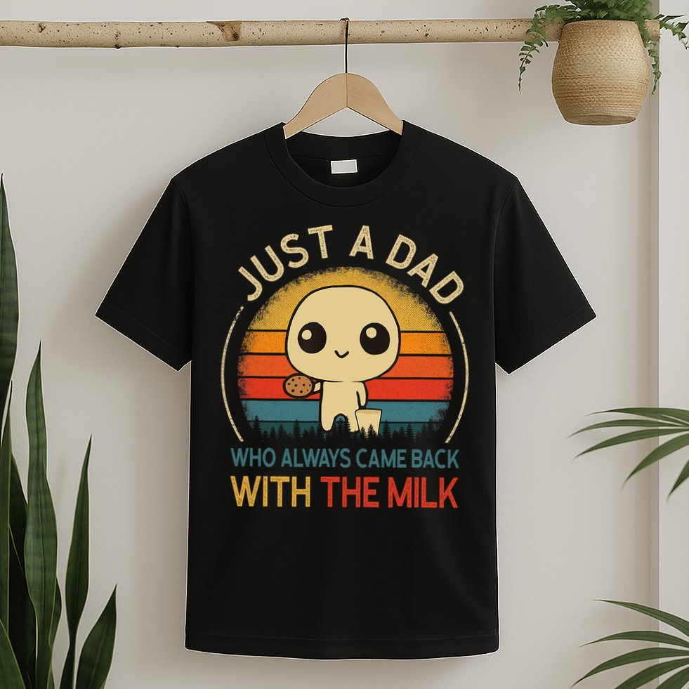 Just A Dad Who Always Came Back With The Milk Dad Daddy Gift T-Shirt