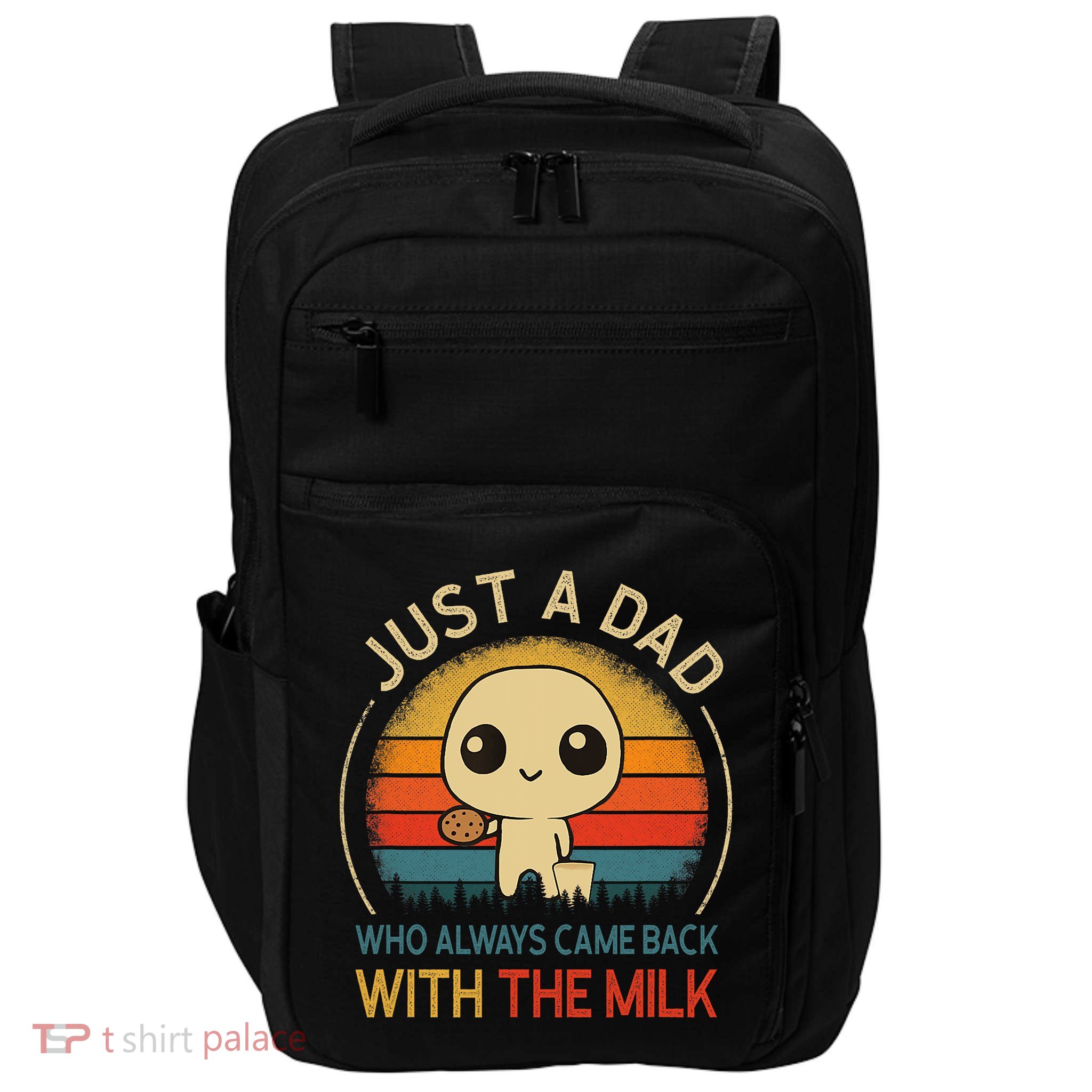 Just A Dad Who Always Came Back With The Milk Dad Daddy Gift Impact Tech Backpack