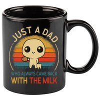 Just A Dad Who Always Came Back With The Milk Dad Daddy Gift 11oz C Handle Ceramic Mug
