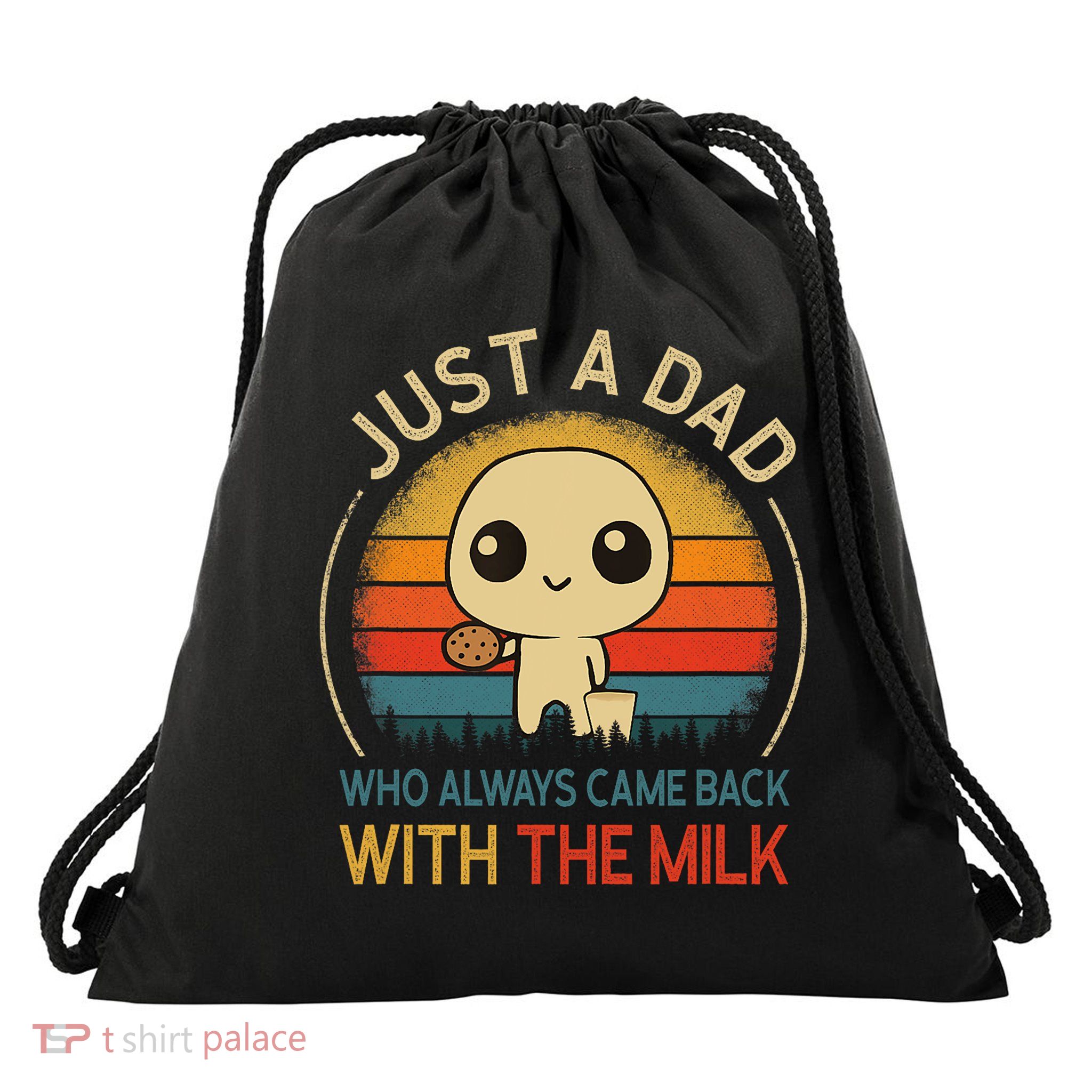 Just A Dad Who Always Came Back With The Milk Dad Daddy Gift Drawstring Bag