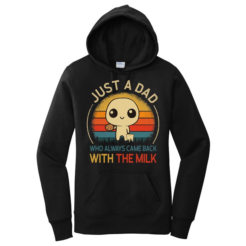 Just A Dad Who Always Came Back With The Milk Dad Daddy Gift Women's Pullover Hoodie