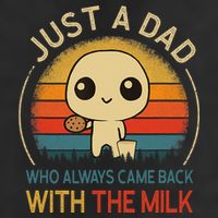 Just A Dad Who Always Came Back With The Milk Dad Daddy Gift 25L Jumbo Tote