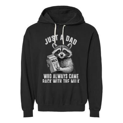 Just A Dad Who Always Came Back With The Milk Garment-Dyed Fleece Hoodie