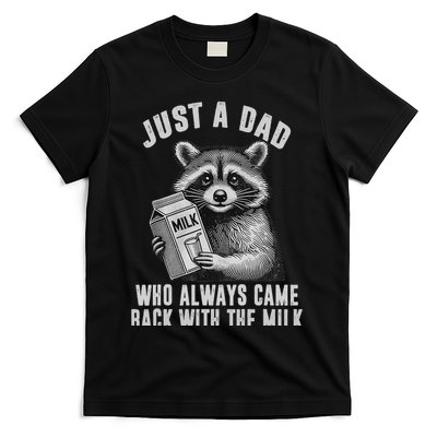 Just A Dad Who Always Came Back With The Milk T-Shirt