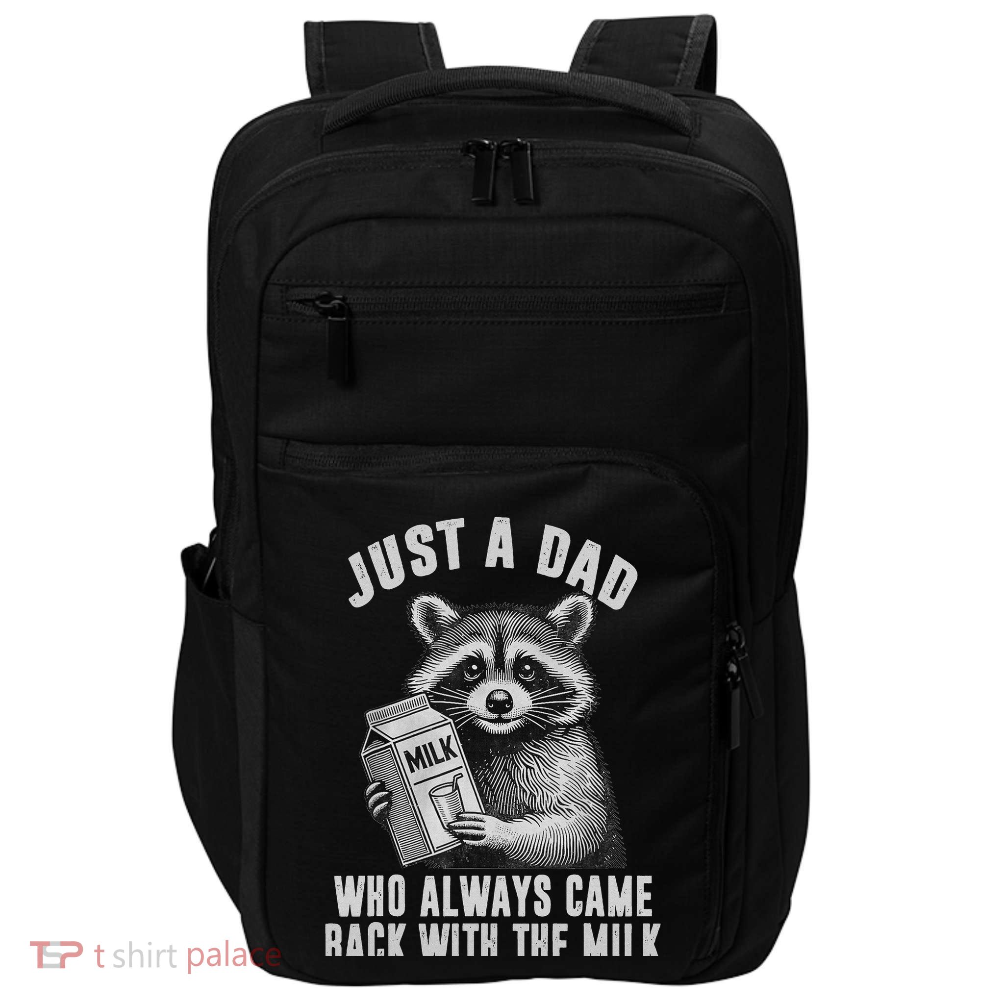 Just A Dad Who Always Came Back With The Milk Impact Tech Backpack