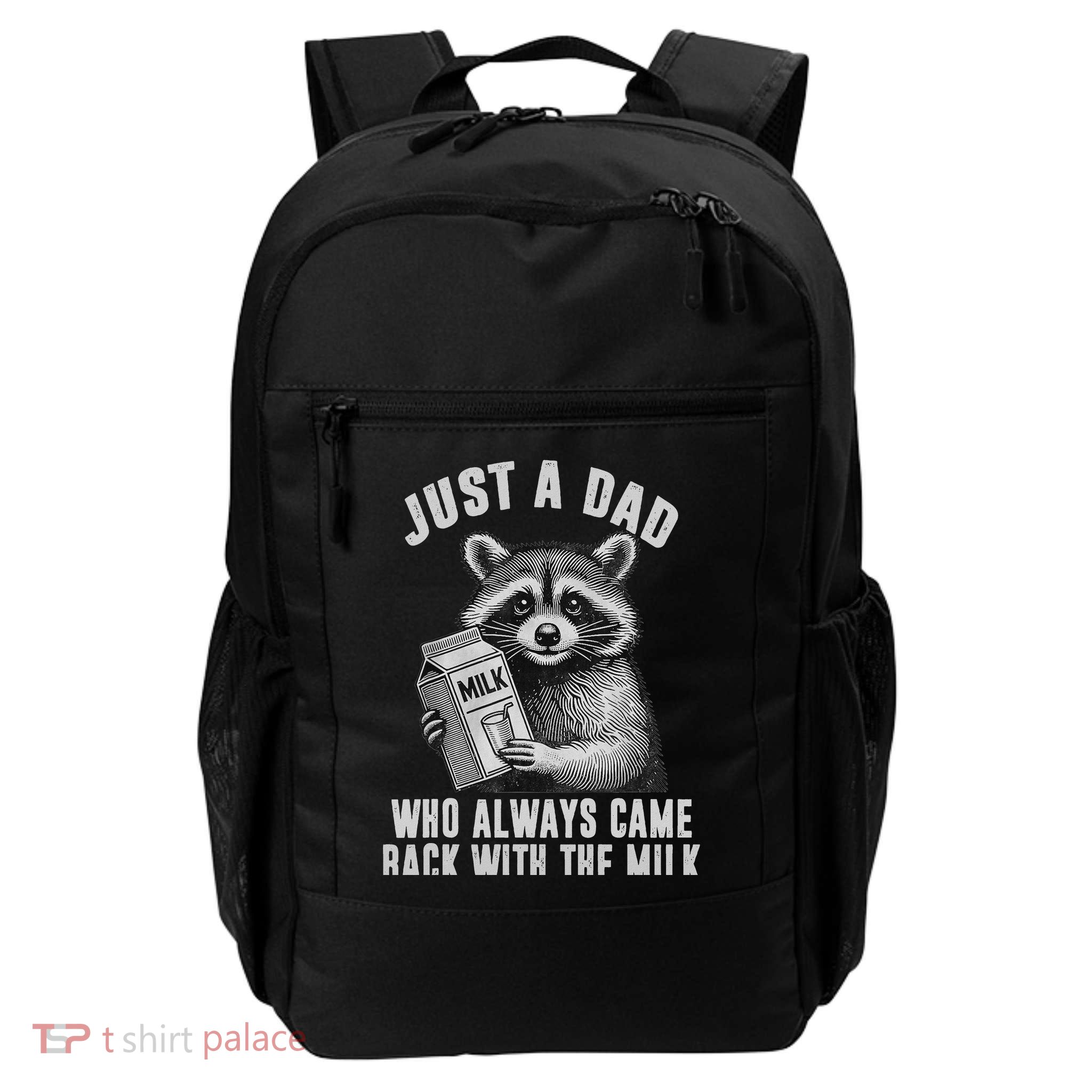 Just A Dad Who Always Came Back With The Milk Backpack