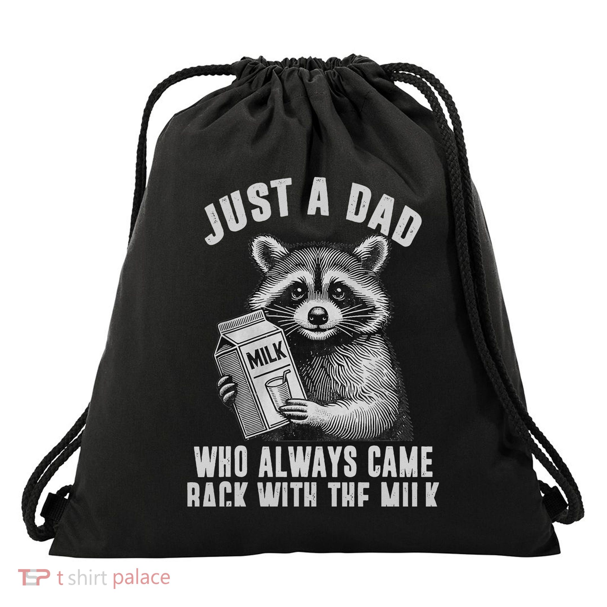 Just A Dad Who Always Came Back With The Milk Drawstring Bag