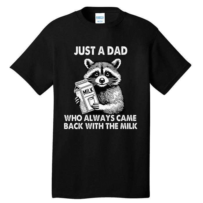 Just A Dad Who Always Came Back With The Milk FatherS Day Tall T-Shirt