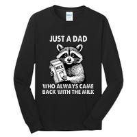 Just A Dad Who Always Came Back With The Milk FatherS Day Tall Long Sleeve T-Shirt